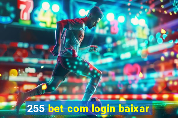 255 bet com login baixar